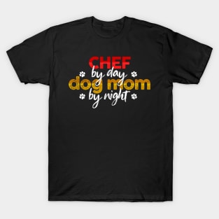 Chef By Day Dog Mom By Night T-Shirt